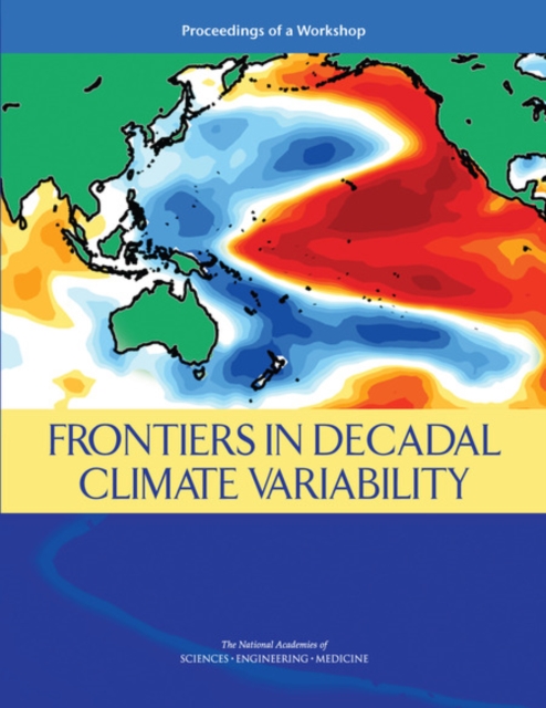 Frontiers in Decadal Climate Variability : Proceedings of a Workshop, PDF eBook