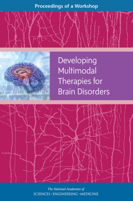 Developing Multimodal Therapies for Brain Disorders : Proceedings of a Workshop, PDF eBook