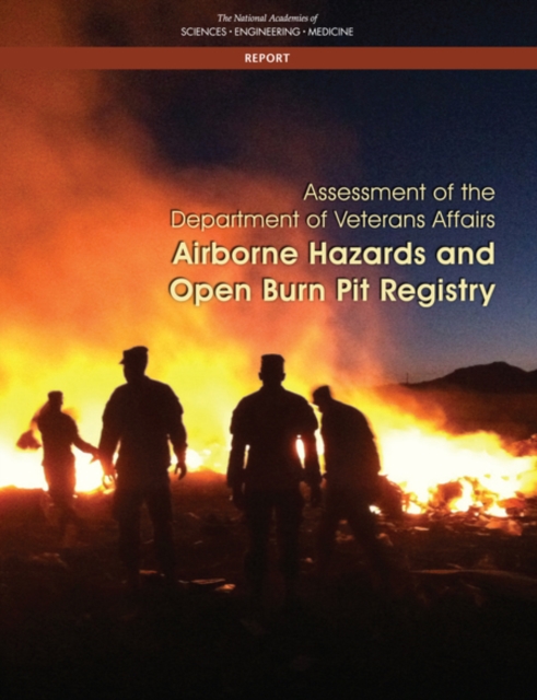 Assessment of the Department of Veterans Affairs Airborne Hazards and Open Burn Pit Registry, PDF eBook