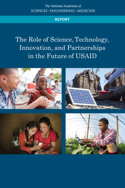 The Role of Science, Technology, Innovation, and Partnerships in the Future of USAID, EPUB eBook