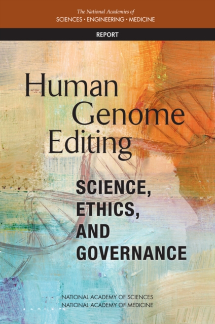 Human Genome Editing : Science, Ethics, and Governance, EPUB eBook