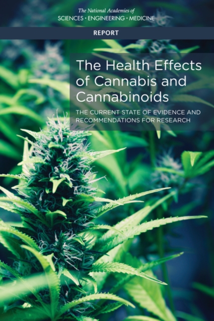 The Health Effects of Cannabis and Cannabinoids : The Current State of Evidence and Recommendations for Research, PDF eBook
