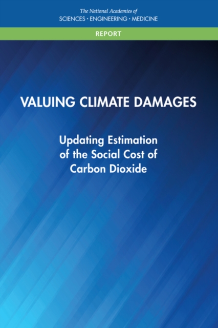 Valuing Climate Damages : Updating Estimation of the Social Cost of Carbon Dioxide, PDF eBook