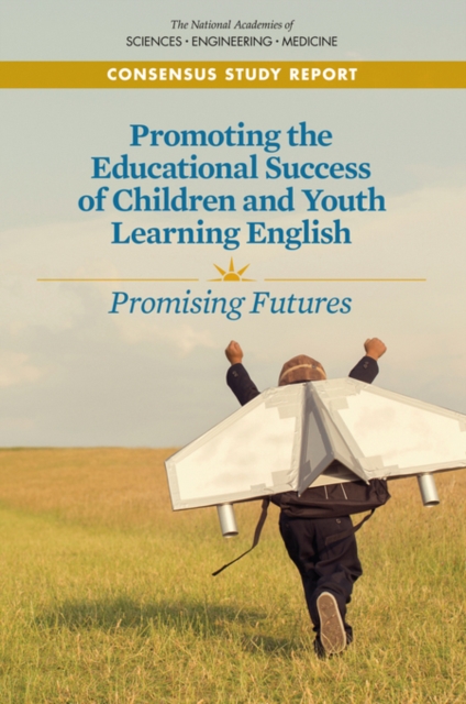 Promoting the Educational Success of Children and Youth Learning English : Promising Futures, PDF eBook