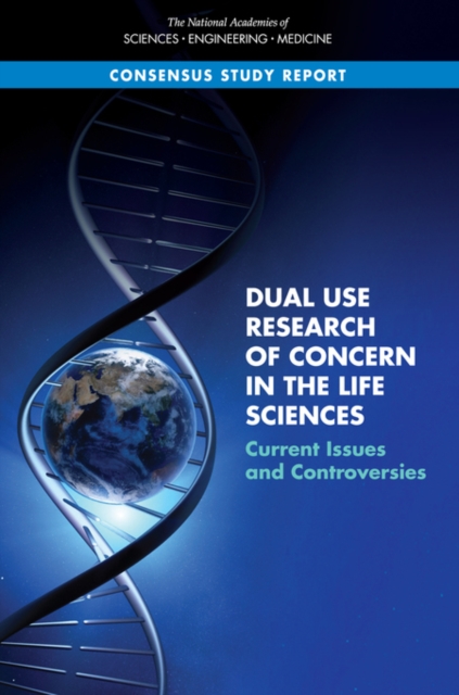 Dual Use Research of Concern in the Life Sciences : Current Issues and Controversies, EPUB eBook