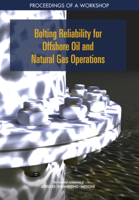 Bolting Reliability for Offshore Oil and Natural Gas Operations : Proceedings of a Workshop, EPUB eBook