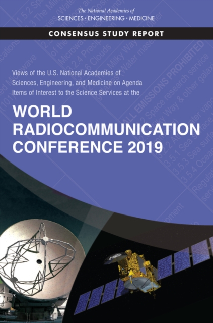Views of the U.S. National Academies of Sciences, Engineering, and Medicine on Agenda Items of Interest to the Science Services at the World Radiocommunication Conference 2019, EPUB eBook