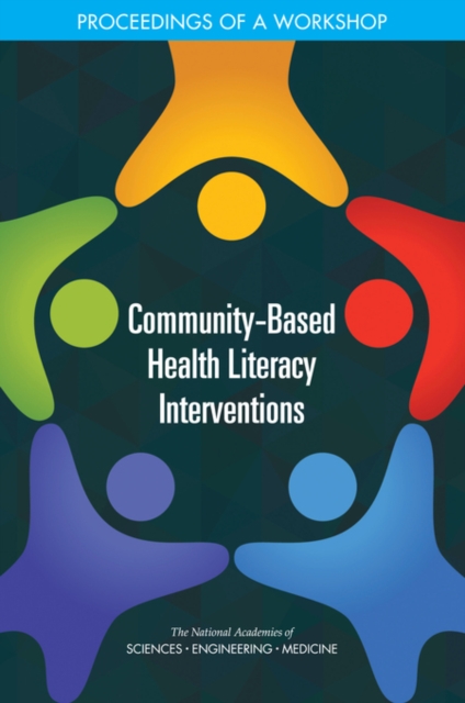 Community-Based Health Literacy Interventions : Proceedings of a Workshop, PDF eBook