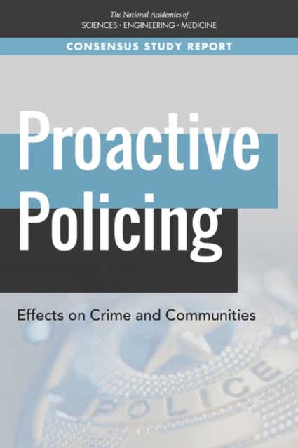 Proactive Policing : Effects on Crime and Communities, PDF eBook