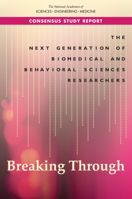 The Next Generation of Biomedical and Behavioral Sciences Researchers : Breaking Through, EPUB eBook