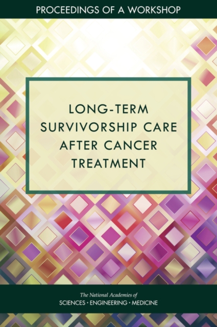 Long-Term Survivorship Care After Cancer Treatment : Proceedings of a Workshop, PDF eBook
