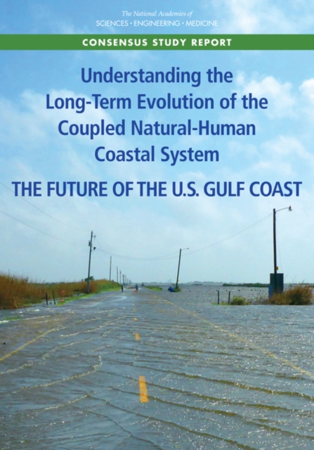 Understanding the Long-Term Evolution of the Coupled Natural-Human Coastal System : The Future of the U.S. Gulf Coast, EPUB eBook