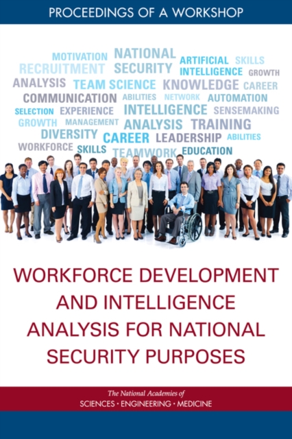 Workforce Development and Intelligence Analysis for National Security Purposes : Proceedings of a Workshop, PDF eBook