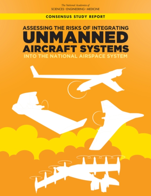 Assessing the Risks of Integrating Unmanned Aircraft Systems (UAS) into the National Airspace System, EPUB eBook
