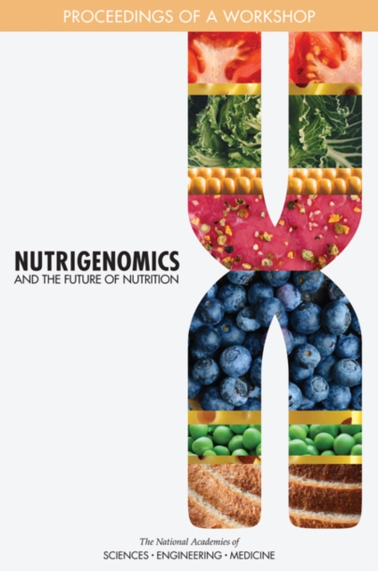 Nutrigenomics and the Future of Nutrition : Proceedings of a Workshop, EPUB eBook