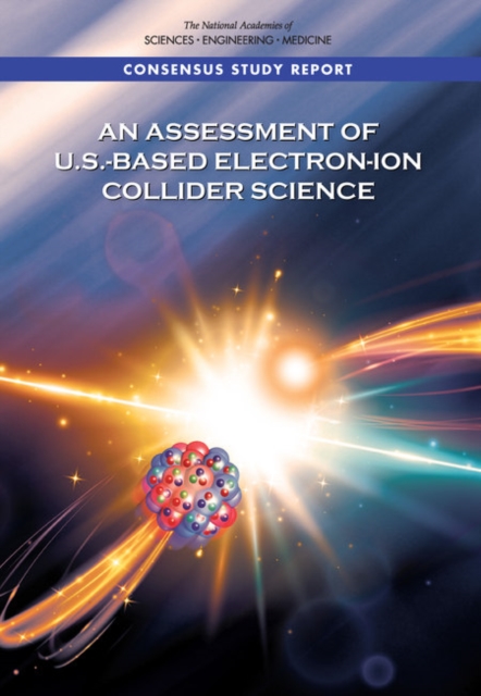 An Assessment of U.S.-Based Electron-Ion Collider Science, PDF eBook