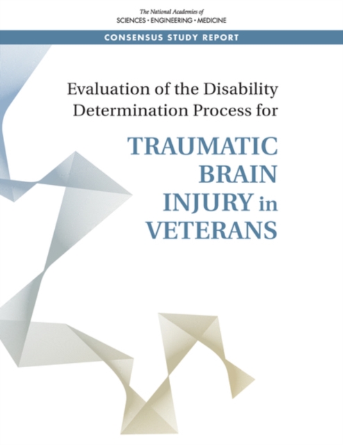 Evaluation of the Disability Determination Process for Traumatic Brain Injury in Veterans, PDF eBook