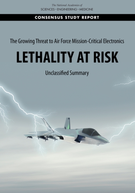 The Growing Threat to Air Force Mission-Critical Electronics : Lethality at Risk: Unclassified Summary, PDF eBook