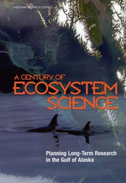 A Century of Ecosystem Science : Planning Long-Term Research in the Gulf of Alaska, PDF eBook
