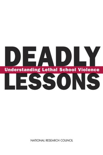 Deadly Lessons : Understanding Lethal School Violence, PDF eBook