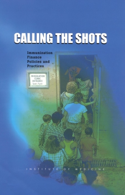 Calling the Shots : Immunization Finance Policies and Practices, PDF eBook