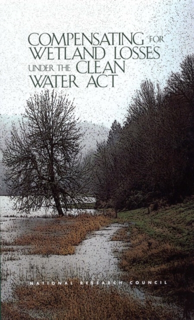 Compensating for Wetland Losses Under the Clean Water Act, PDF eBook
