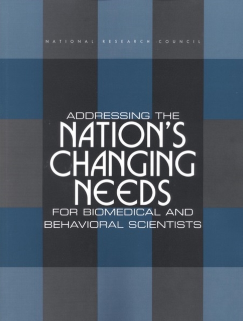 Addressing the Nation's Changing Needs for Biomedical and Behavioral Scientists, PDF eBook