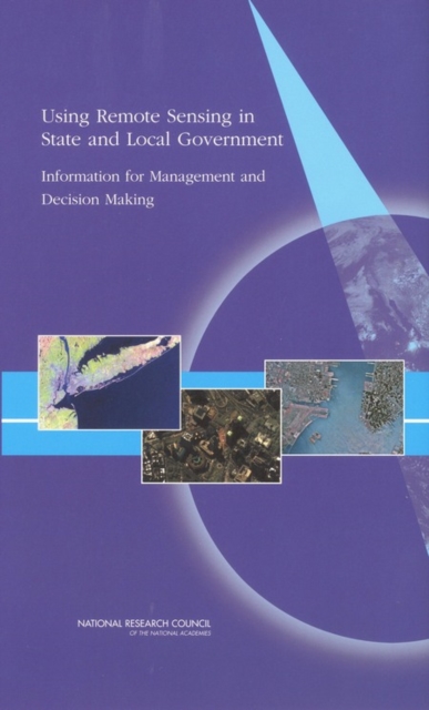 Using Remote Sensing in State and Local Government : Information for Management and Decision Making, PDF eBook
