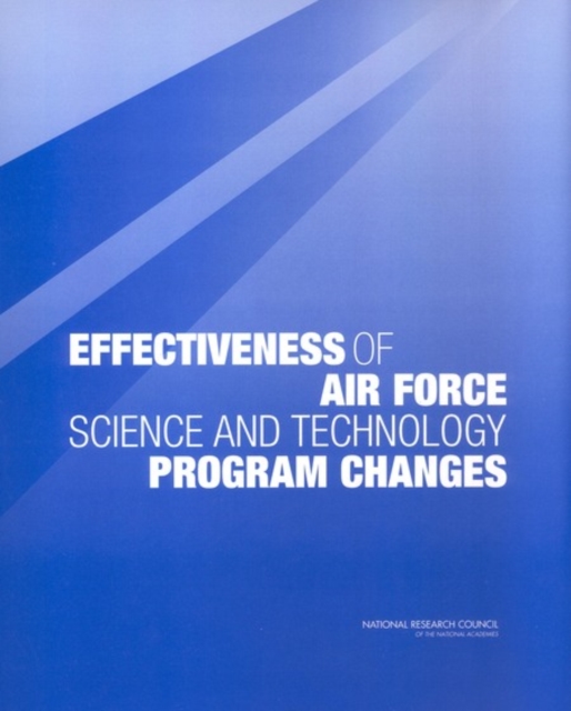 Effectiveness of Air Force Science and Technology Program Changes, PDF eBook