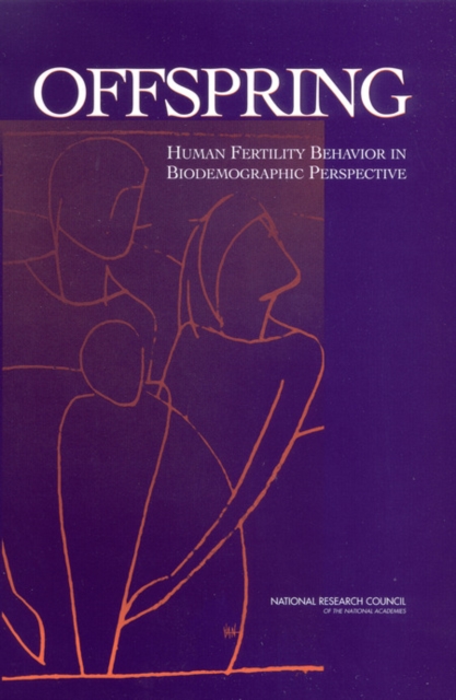 Offspring : Human Fertility Behavior in Biodemographic Perspective, PDF eBook