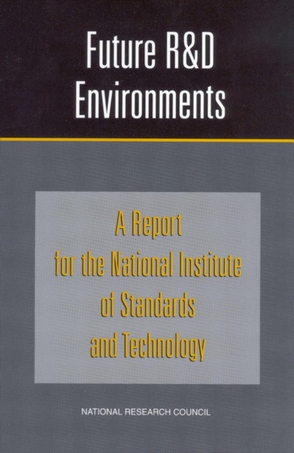 Future R&D Environments : A Report for the National Institute of Standards and Technology, PDF eBook