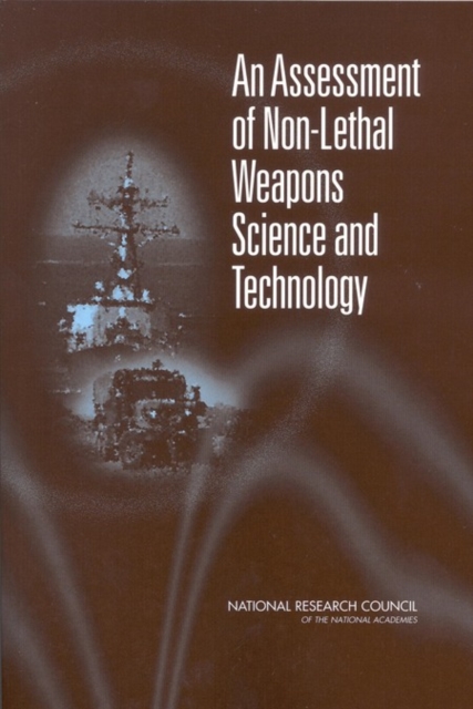 An Assessment of Non-Lethal Weapons Science and Technology, PDF eBook