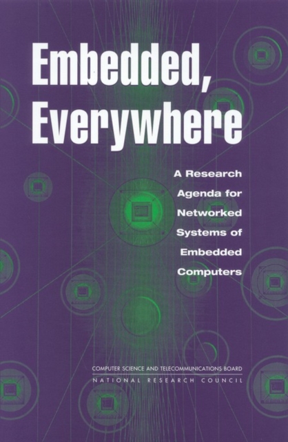 Embedded, Everywhere : A Research Agenda for Networked Systems of Embedded Computers, PDF eBook