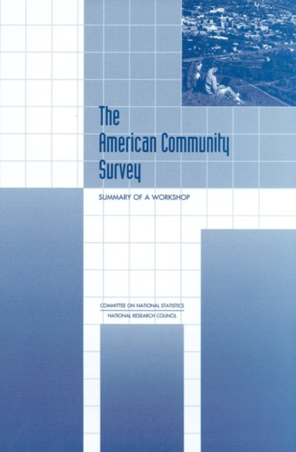 The American Community Survey : Summary of a Workshop, PDF eBook