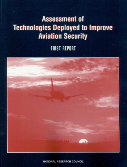 Assessment of Technologies Deployed to Improve Aviation Security : First Report, PDF eBook