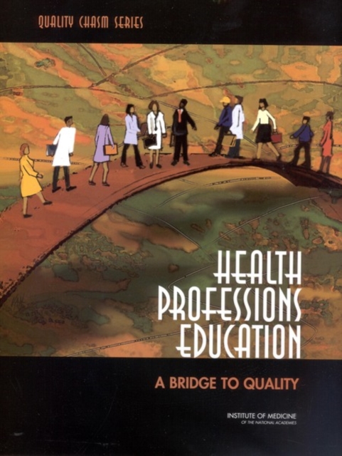Health Professions Education : A Bridge to Quality, PDF eBook