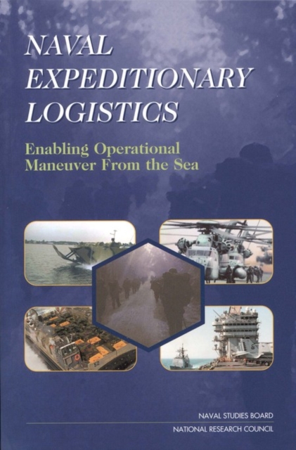 Naval Expeditionary Logistics : Enabling Operational Maneuver from the Sea, PDF eBook