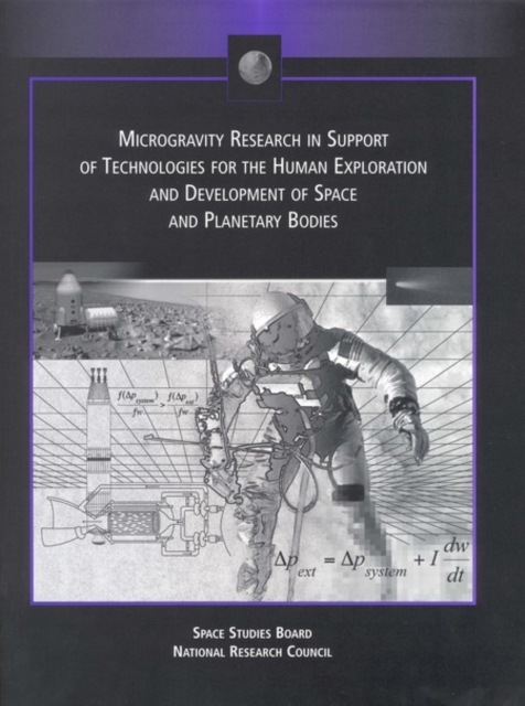 Microgravity Research in Support of Technologies for the Human Exploration and Development of Space and Planetary Bodies, PDF eBook
