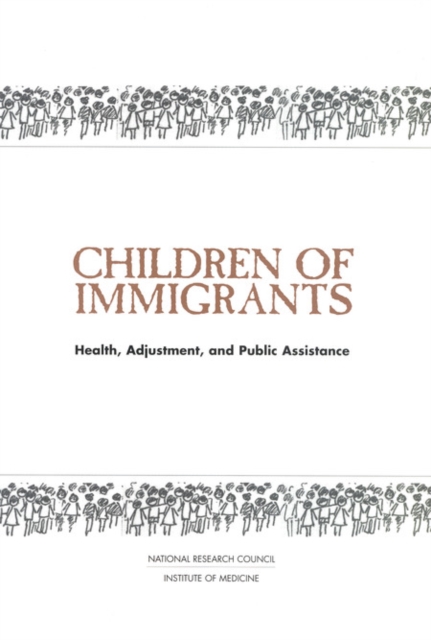 Children of Immigrants : Health, Adjustment, and Public Assistance, PDF eBook