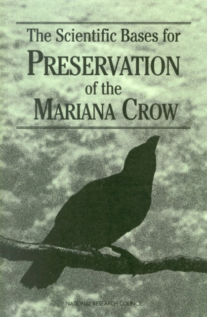 The Scientific Bases for Preservation of the Mariana Crow, PDF eBook