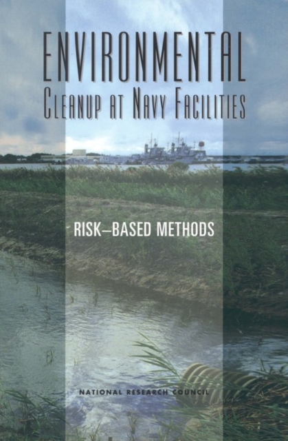 Environmental Cleanup at Navy Facilities : Risk-Based Methods, PDF eBook