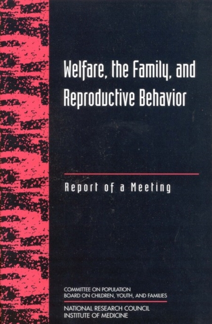 Welfare, the Family, and Reproductive Behavior : Report of a Meeting, PDF eBook