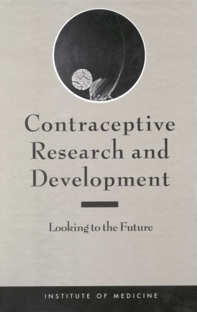 Contraceptive Research and Development : Looking to the Future, PDF eBook