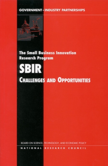 The Small Business Innovation Research Program : Challenges and Opportunities, PDF eBook