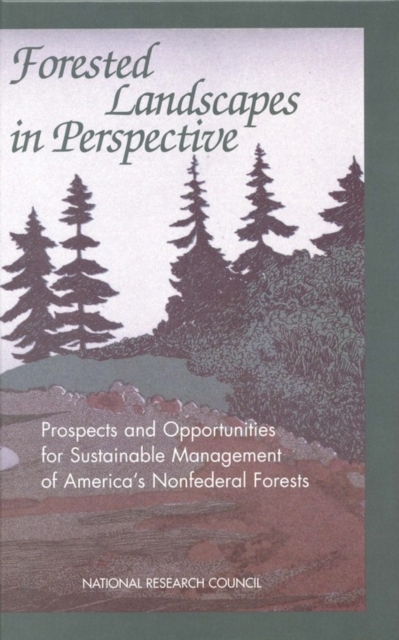 Forested Landscapes in Perspective : Prospects and Opportunities for Sustainable Management of America's Nonfederal Forests, PDF eBook