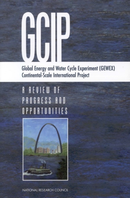 Global Energy and Water Cycle Experiment (GEWEX) Continental-Scale International Project : A Review of Progress and Opportunities, PDF eBook