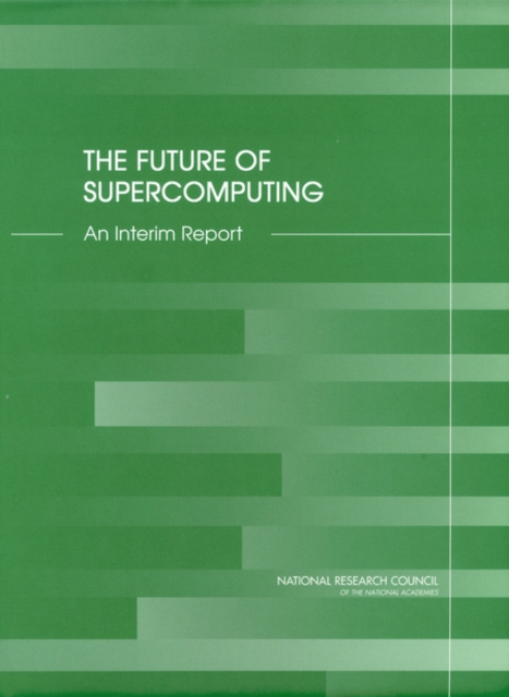 The Future of Supercomputing : An Interim Report, PDF eBook