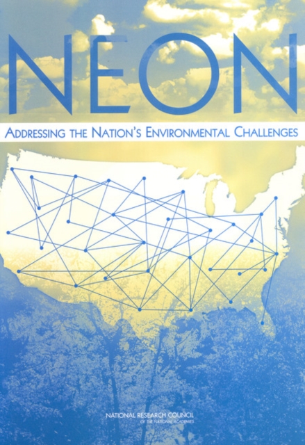 Neon : Addressing the Nation's Environmental Challenges, PDF eBook