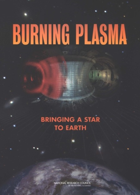 Burning Plasma : Bringing a Star to Earth, PDF eBook
