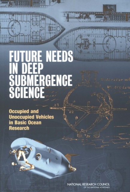 Future Needs in Deep Submergence Science : Occupied and Unoccupied Vehicles in Basic Ocean Research, PDF eBook